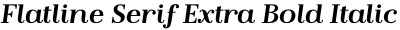 Flatline Serif Extra Bold Italic